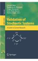 Validation of Stochastic Systems: A Guide to Current Research