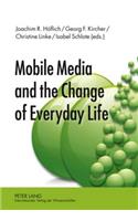 Mobile Media and the Change of Everyday Life