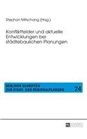 Konfliktfelder und aktuelle Entwicklungen bei staedtebaulichen Planungen