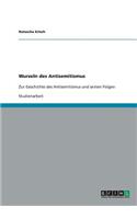 Wurzeln des Antisemitismus: Zur Geschichte des Antisemitismus und seinen Folgen(German)
