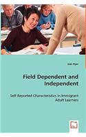Field Dependent and Independent