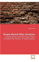Shape-Based Alias Analysis
