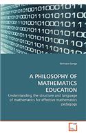 A Philosophy of Mathematics Education