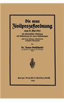 Die neue Zivilprozeßordnung vom 13. Mai 1924 mit systematischer Einleitung und Erläuterung der neuen Bestimmungen