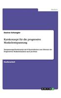 Kurskonzept für die progressive Muskelentspannung: Entspannungs-Kurskonzept mit 8 Kurseinheiten zum Erlernen der Progressiven Muskelrelaxation nach Jacobsen