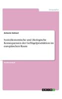 Sozioökonomische und ökologische Konsequenzen der Geflügelproduktion im europäischen Raum