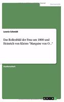 Rollenbild der Frau um 1800 und Heinrich von Kleists Marquise von O...