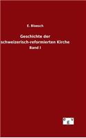 Geschichte der schweizerisch-reformierten Kirche