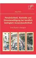 Persönlichkeit, Kontrolle und Stressbewältigung bei beruflich bedingtem Auslandsaufenthalt