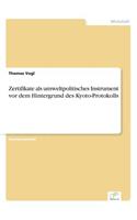 Zertifikate als umweltpolitisches Instrument vor dem Hintergrund des Kyoto-Protokolls