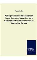 Kulturpflanzen und Haustiere in ihrem Übergang aus Asien nach Griechenland und Italien sowie in das übrige Europa