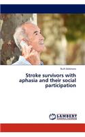 Stroke Survivors with Aphasia and Their Social Participation