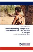 Understanding Responses And Resilience To Climate Change
