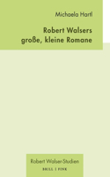 Robert Walsers Große, Kleine Romane
