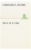 The S. W. F. Club