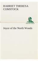 Joyce of the North Woods