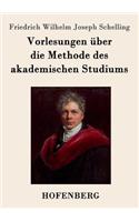 Vorlesungen über die Methode des akademischen Studiums