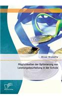 Möglichkeiten der Optimierung von Leistungsbeurteilung in der Schule: (German)