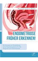 Endometriose früher erkennen! Ein Konzept zur Entwicklung eines Expertensystems für die Diagnose der Endometriose