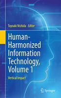 Human-Harmonized Information Technology, Volume 1