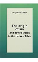 The Origin of Sin and Dotted Words in the Hebrew Bible