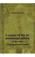 A Report of the Bi-Centennial Jubilee of the First Congregational Church