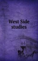 WEST SIDE STUDIES