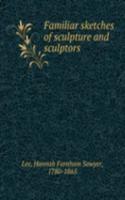 Familiar sketches of sculpture and sculptors