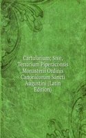 Cartularium; Sive, Terrarium Piperaconsis Monasterii Ordinis Canonicorum Sancti Augustini (Latin Edition)