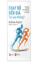 Running to Old Why Not? the Way to Run Injury Free, Strong and Fun for Life