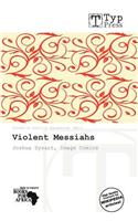 Violent Messiahs: (English)