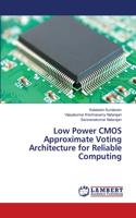 Low Power CMOS Approximate Voting Architecture for Reliable Computing