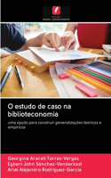 O estudo de caso na biblioteconomia