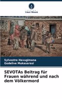 SEVOTAs Beitrag für Frauen während und nach dem Völkermord