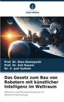 Gesetz zum Bau von Robotern mit künstlicher Intelligenz im Weltraum