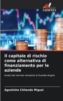 Il capitale di rischio come alternativa di finanziamento per le aziende