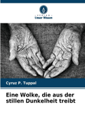 Eine Wolke, die aus der stillen Dunkelheit treibt