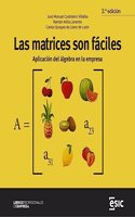Las matrices son faciles: Aplicacion del algebra en la empresa