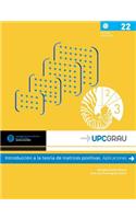 Introduccion a la Teoria de Matrices Positivas. Aplicaciones