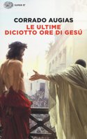 Le ultime diciotto ore di Gesu