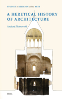 Heretical History of Architecture