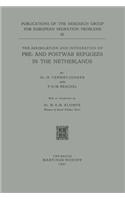 Assimilation and Integration of Pre- And Postwar Refugees in the Netherlands