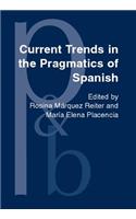 Current Trends in the Pragmatics of Spanish