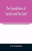 foundations of society and the land; a review of the social systems of the middle ages in Britain, their growth and their decay: with a special reference to land user, supplemented by some observations on the connection with modern conditions