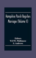 Hampshire Parish Registers. Marriages (Volume Ii)