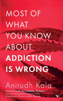 Most of What You Know about Addiction Is Wrong