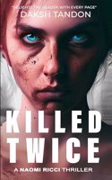 Killed Twice: A NAOMI RICCI THRILLER