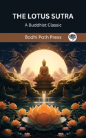 Lotus Sutra: A Buddhist Classic (From Bodhi Path Press)