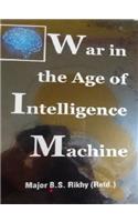 War in the Age of Intelligence Machine