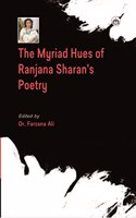 The Myriad Hues of Ranjana Sharanâ€™s Poetry